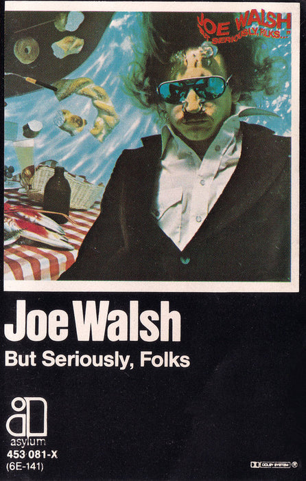 Joe Walsh -But Seriously, Folks