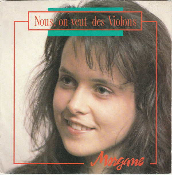 Morgane (2) -Nous, On Veut Des Violons