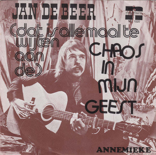 Jan de Beer - (Dat Is Allemaal Te Wijten Aan De) Chaos In Mijn Geest