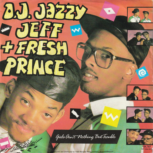 D.J. Jazzy Jeff + Fresh Prince* - Girls Ain't Nothing But Trouble