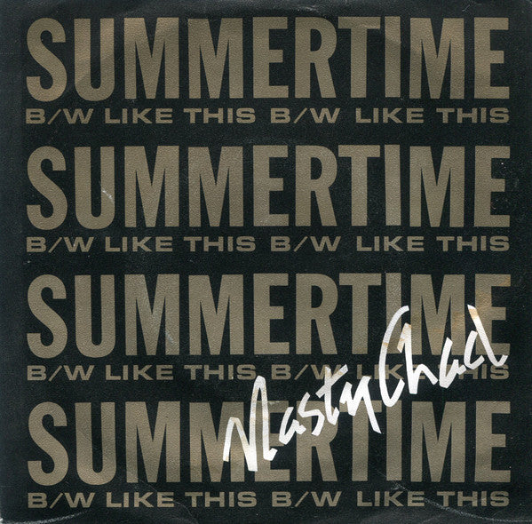 Nasty Chad* -Summertime / Like This