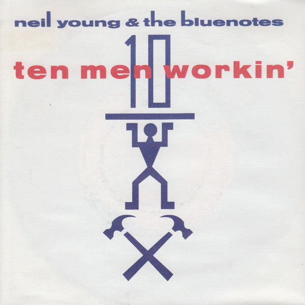 Neil Young & The Bluenotes (5) -Ten Men Workin'