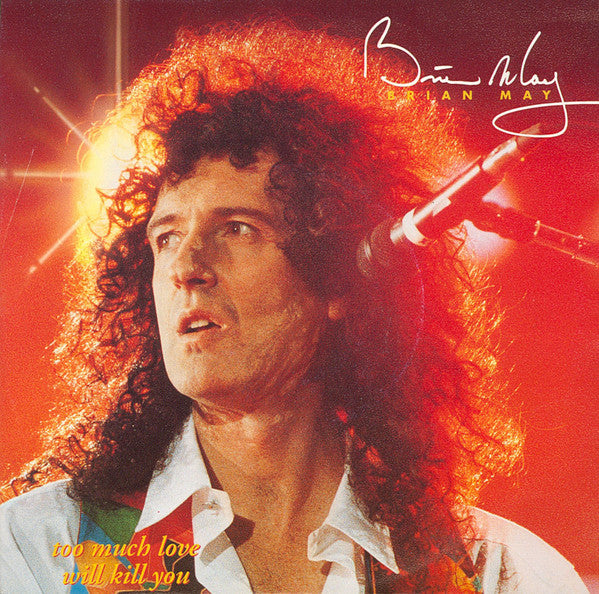Brian May -Too Much Love Will Kill You