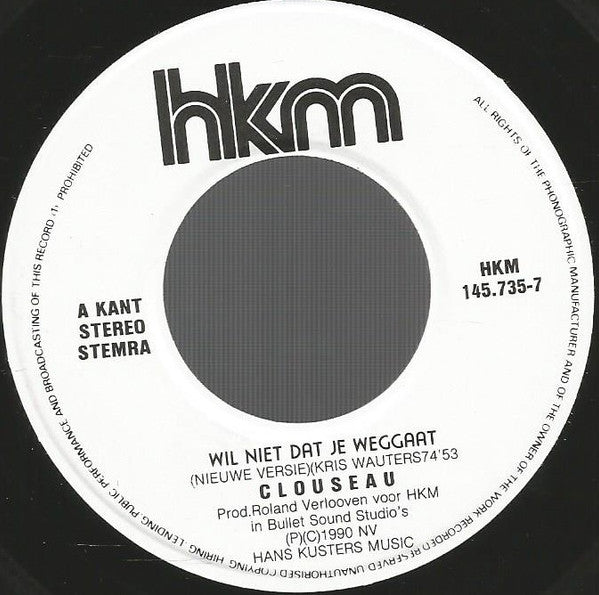 Clouseau - Wil Niet Dat Je Weggaat