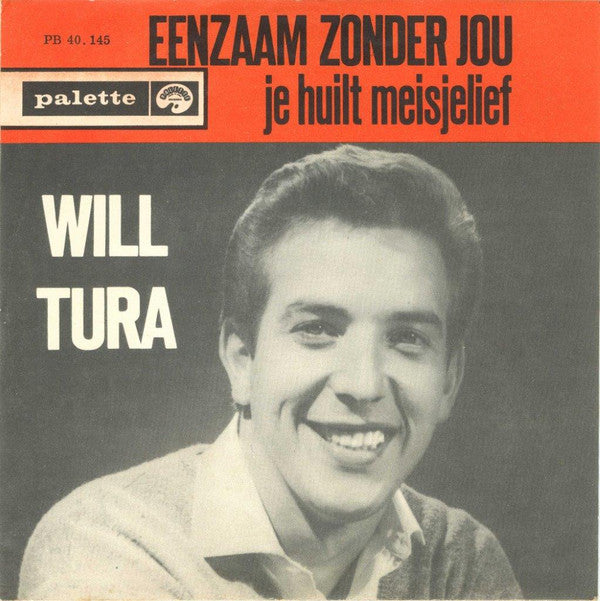 Will Tura -Eenzaam Zonder Jou / Je Huilt Meisjelief