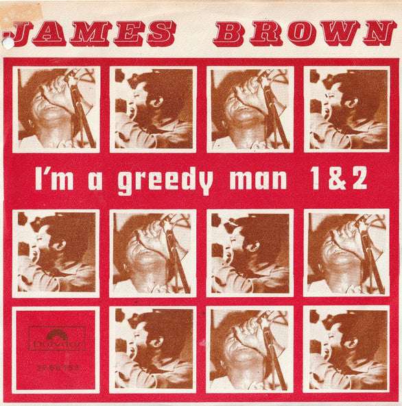 James Brown -I'm A Greedy Man - Parts 1&2