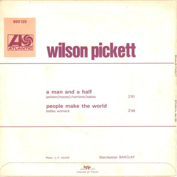 Wilson Pickett - A Man And A Half / People Make The World (What It Is)