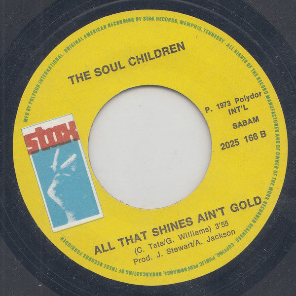 The Soul Children* - It Ain't Always What You Do (It's Who You Let See You Do It) / All That Shines Ain't Gold