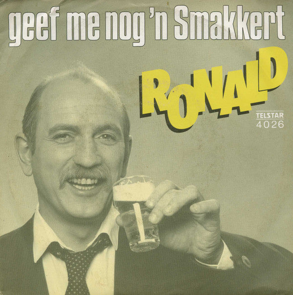 Ronald (27) -Oh, Oh, Oh, Wie Heeft de Po / Geef Me Nog 'n Smakkert
