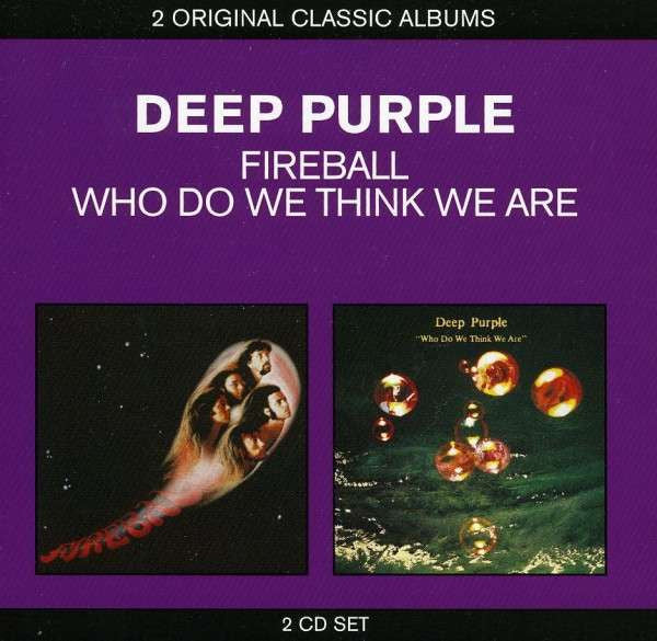 Deep Purple -Fireball / Who Do We Think We Are