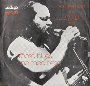 Big Bill Krakkebaas En De Sock 'N Soul (Ram Jam Funky But Live) Band -Stoose Blues / Ene Mee Hesp ...