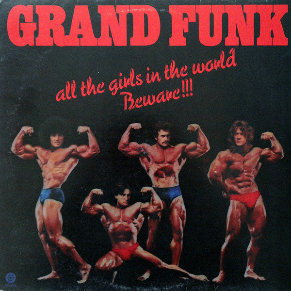 Grand Funk* -All The Girls In The World Beware!!!