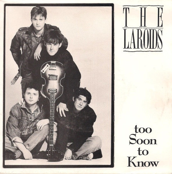 The Laroids -Too Soon To Know / They Say Love Is Blonde
