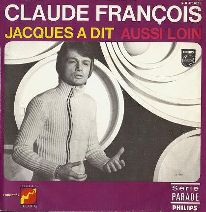 Claude François -Jacques A Dit / Aussi Loin