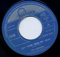 The Pioneers -Let Your Yeah Be Yeah