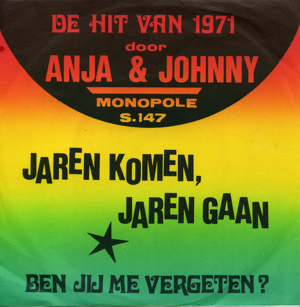 Anja &amp; Johnny - Jaren Komen, Jaren Gaan / Ben Jij Me Vergeten?