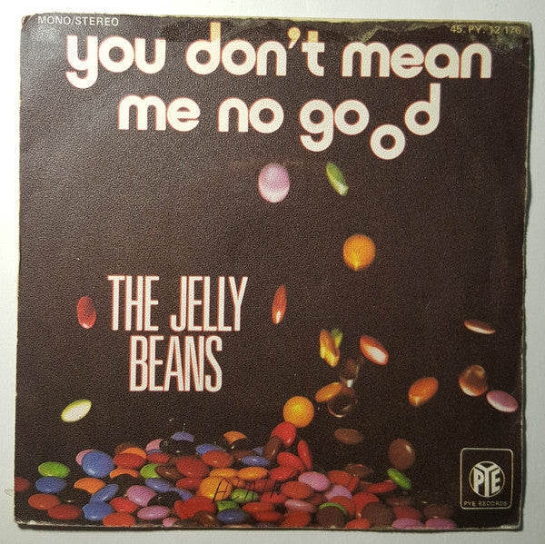 The Jelly Beans -You Don't Mean Me No Good