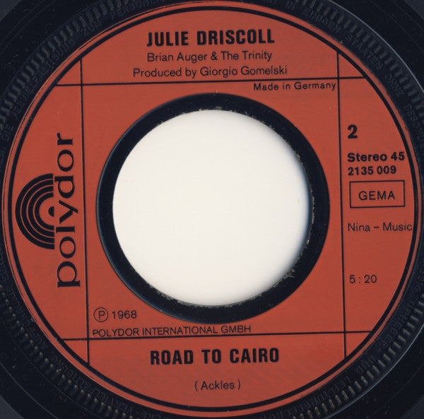 Julie Driscoll, Brian Auger &amp; The Trinity - This Wheel's On Fire / Road To Cairo