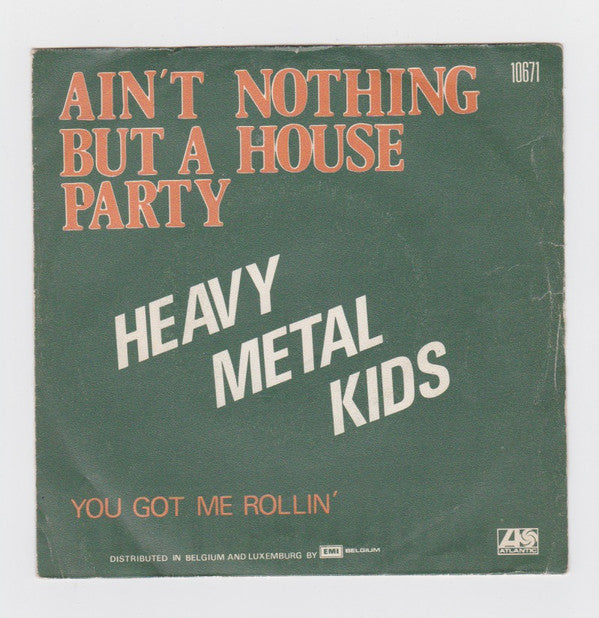 Heavy Metal Kids -Ain't Nothing But A House Party