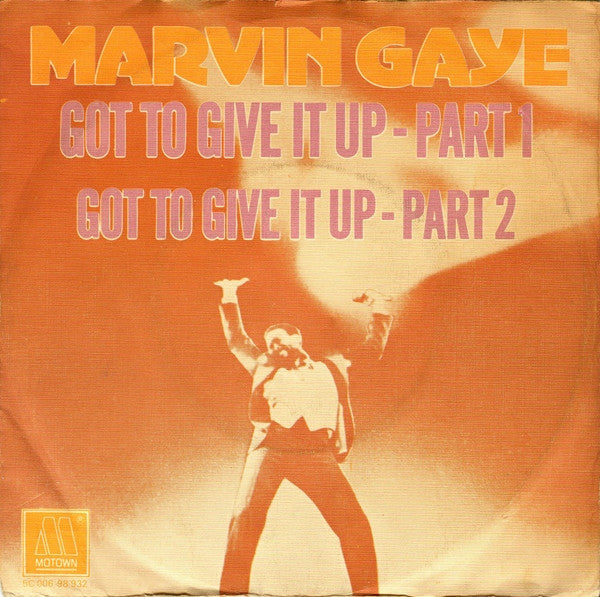 Marvin Gaye -Got To Give It Up - Part 1 / Got To Give It Up - Part 2