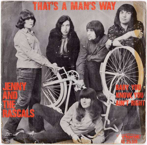 Jenny And The Rascals -That's A Man's Way / Baby You Know You Ain't Right