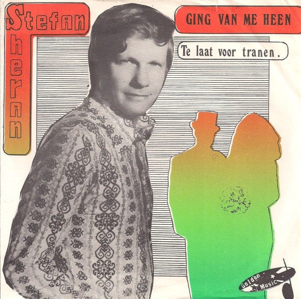 Stefan Sheran -Ging Van Me Heen / Te Laat Voor Tranen