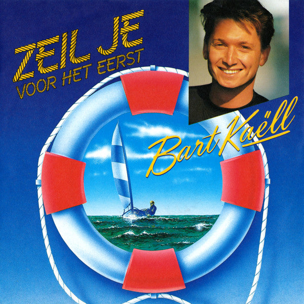 Bart Kaëll -Zeil Je Voor Het Eerst