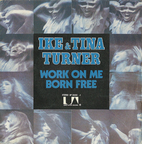 Ike & Tina Turner -Work On Me / Born Free