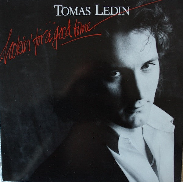 Tomas Ledin - Lookin' For A Good Time