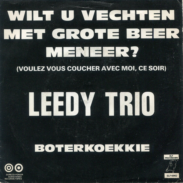 Het Leedy Trio - Wilt U Vechten Met Grote Beer Meneer? (Voulez Vous Coucher Avec Moi Ce Soir?)