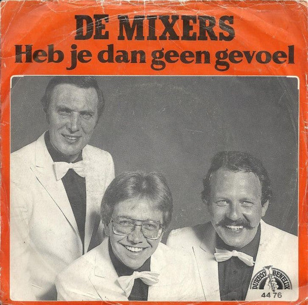 De Mixers (2) -Heb Je Dan Geen Gevoel