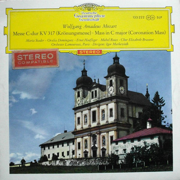 Wolfgang Amadeus Mozart – Maria Stader ‧ Oralia Dominguez ‧ Ernst Haefliger ‧ Michel Roux ‧ Chor Elizabeth Brasseur* ‧ Orchester Lamoureux, Paris* ‧ Igor Markevitch -Messe C-dur KV 317 (Krönungsmesse)