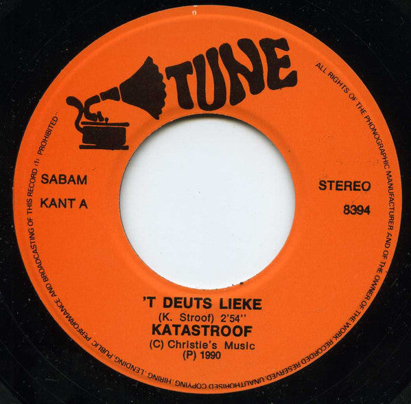 Katastroof - 'T Deuts Lieke / Met De Wijven Niks Als Last