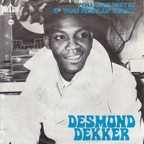 Desmond Dekker -You Can Get It If You Really Want