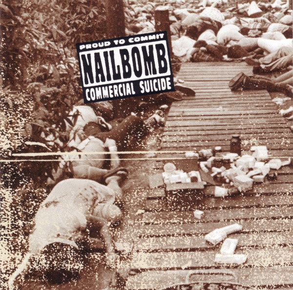Nailbomb -Proud To Commit Commercial Suicide