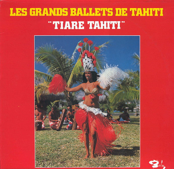 Tiare Tahiti -Les Grands Ballets De Tahiti