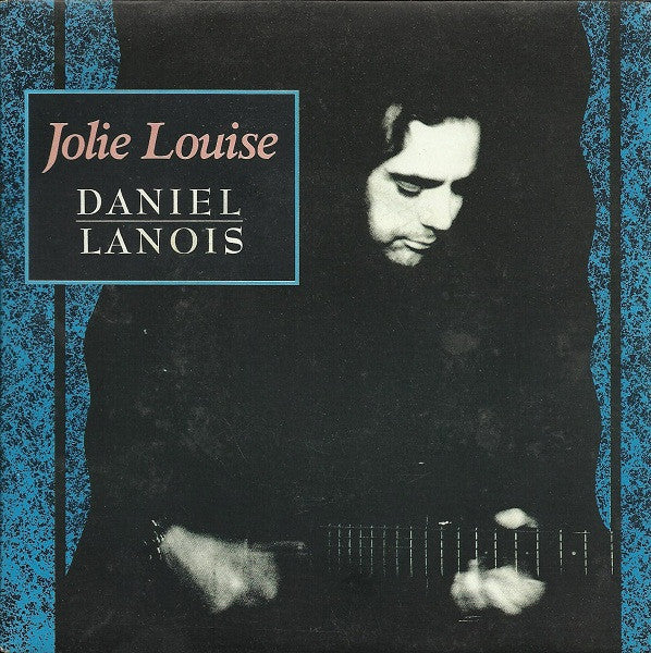 Daniel Lanois -Jolie Louise
