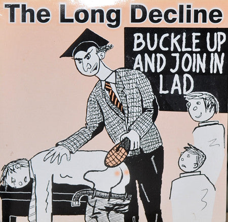 The Long Decline -Buckle Up And Join In Lad