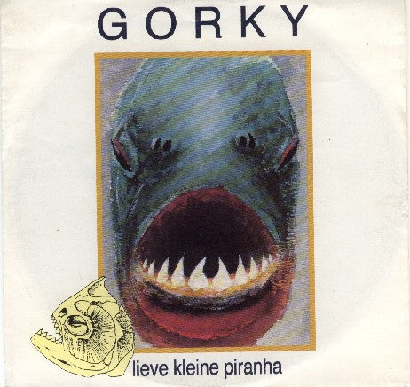 Gorky* -Lieve Kleine Piranha