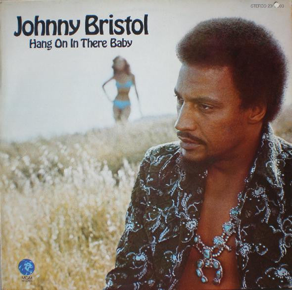 Johnny Bristol -Hang On In There Baby