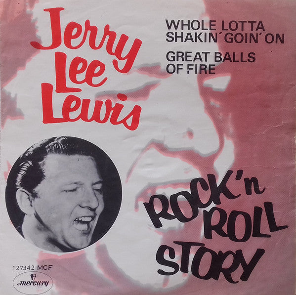 Jerry Lee Lewis -Whole Lotta Shakin' Goin' On / Great Balls Of Fire