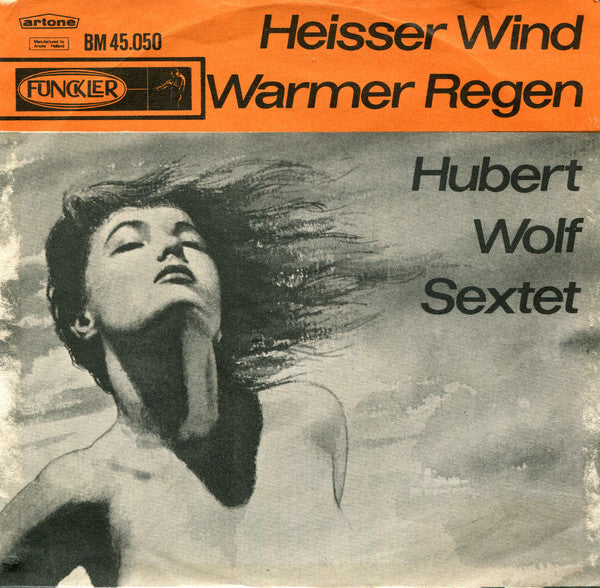 Hubert Wolf Sextett* -Heisser Wind / Warmer Regen