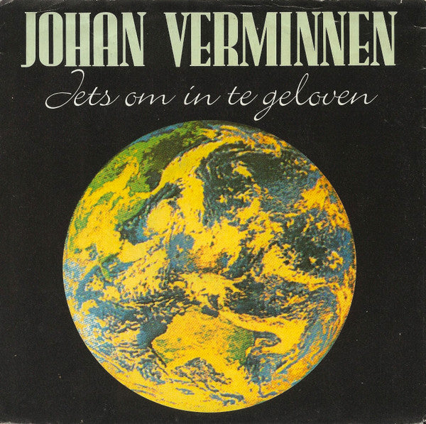 Johan Verminnen -Iets Om In Te Geloven
