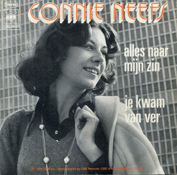 Connie Neefs -Alles Naar Mijn Zin / Je Kwam Van Ver