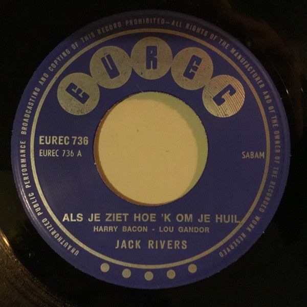 Jack Rivers -Als Je Ziet Hoe'k Om Je Huil
