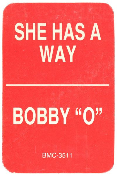 Bobby "O"* -She Has A Way