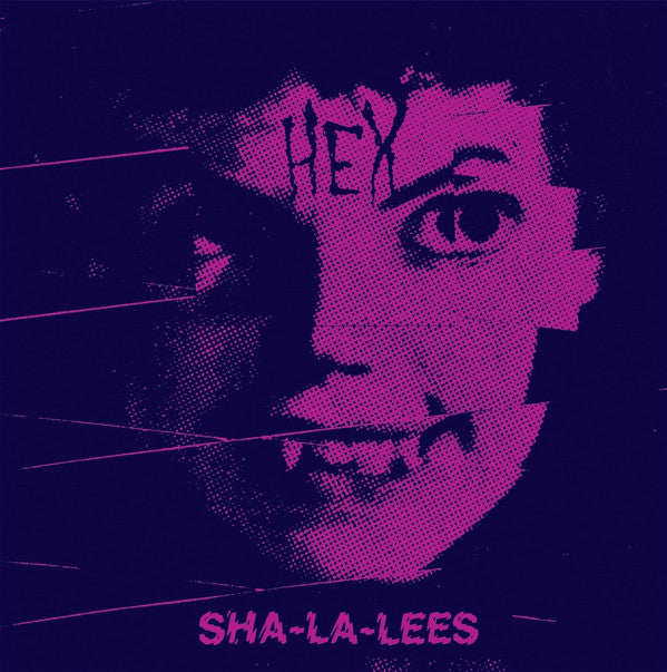 The Sha-La-Lee's -Hex