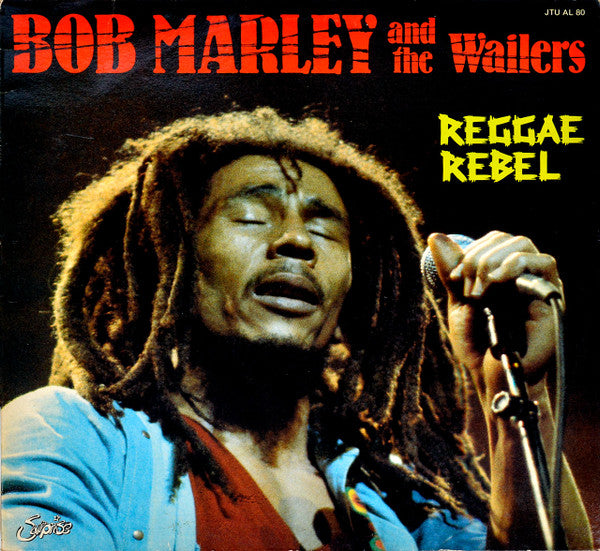 Bob Marley &amp; The Wailers - Reggae Rebel
