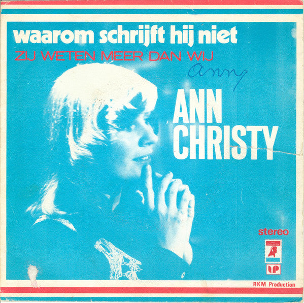 Ann Christy -Waarom Schrijft Hij Niet / Zij Weten Meer Dan Wij