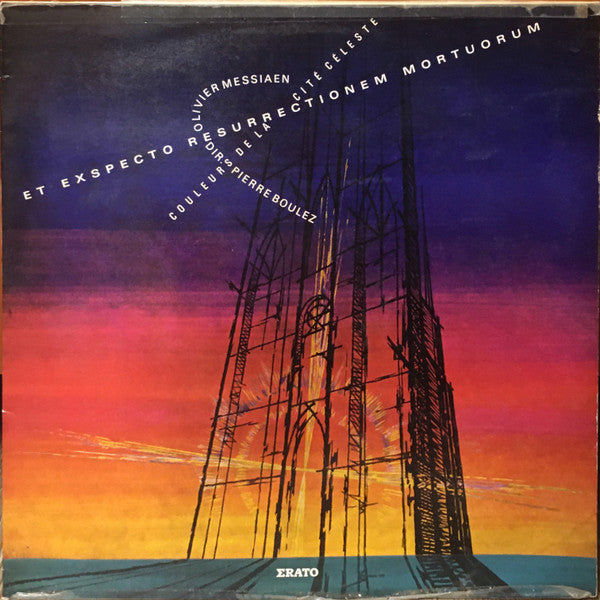 Olivier Messiaen - Pierre Boulez - Et Exspecto Resurrectionem Mortuorum - Couleurs De La Cité Céleste